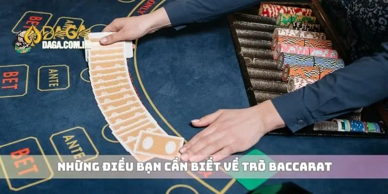 Những điều bạn cần biết về trò baccarat